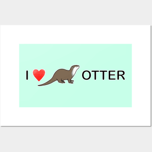 I LOVE OTTER Posters and Art